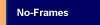 No-Frames